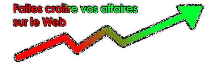 Faites croitre vos affaires sur le web